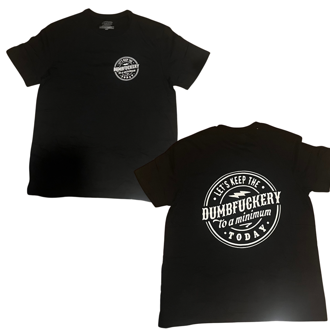 Dumbfuckery T-Shirt