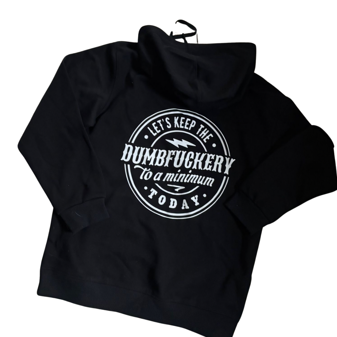 Dumbfuckery hoodie