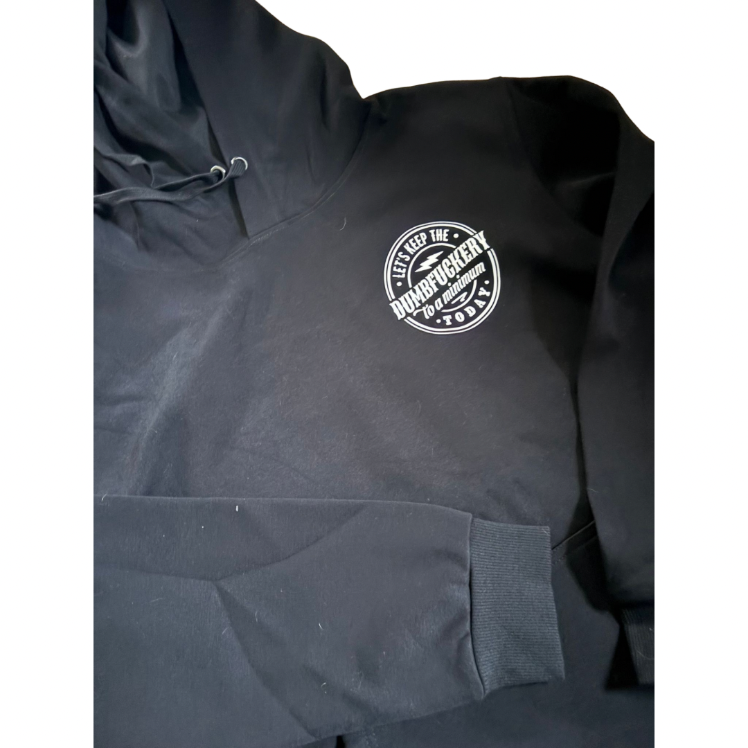 Dumbfuckery hoodie