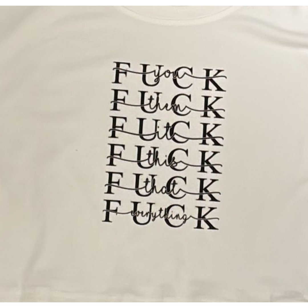 Fuck everything crop top