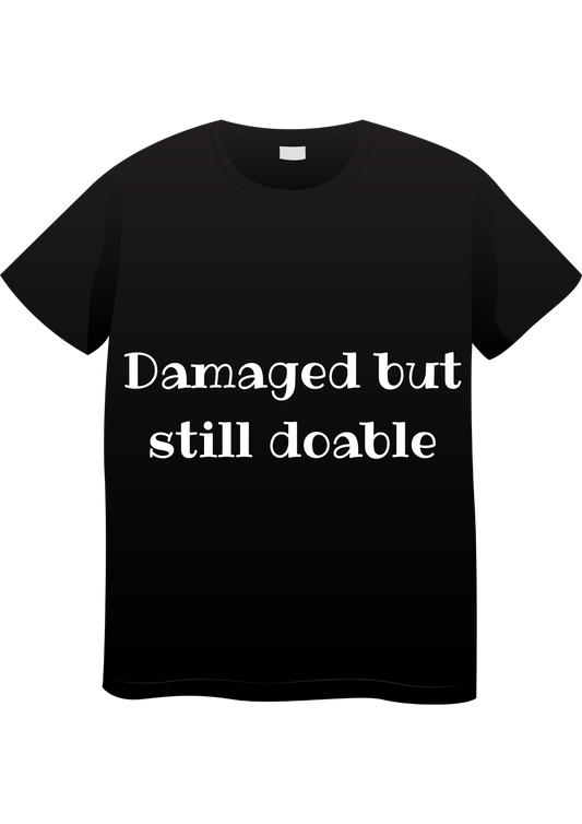 Damaged but still doable T-shirt