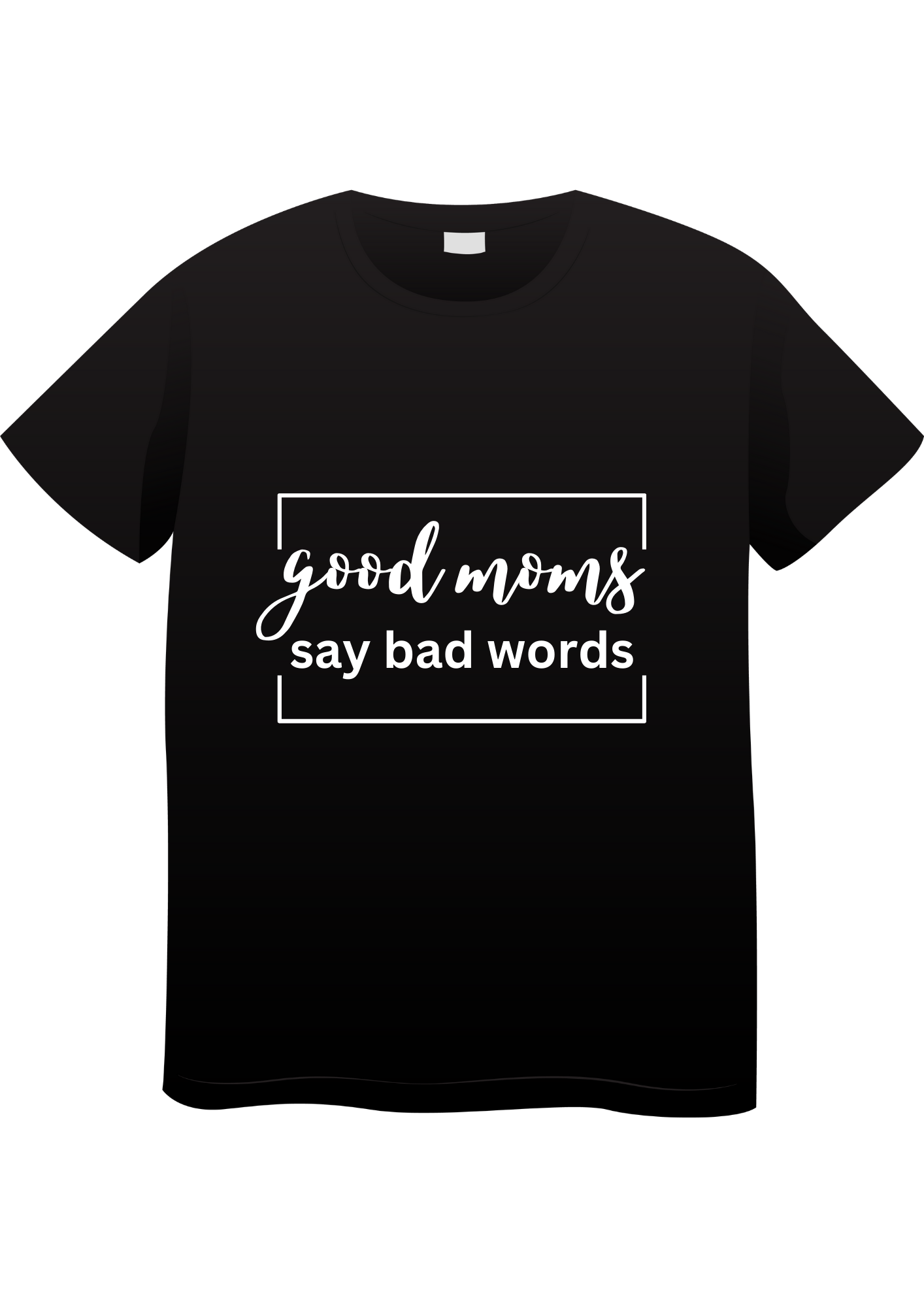 Good Moms T-Shirt