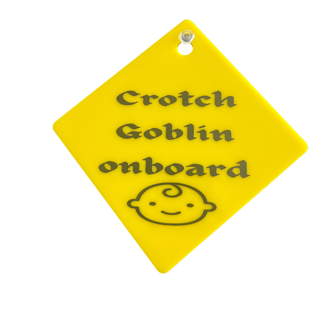 Crotch Goblin Car Sign