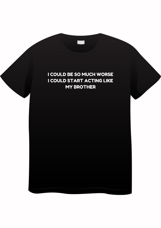 Like my Brother T-shirt