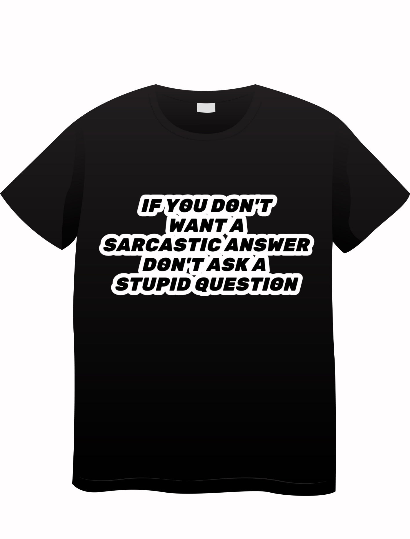 Sarcastic answer T-shirt