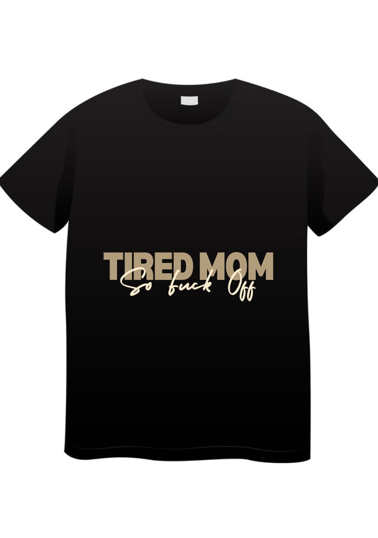 Tired mom T-shirt